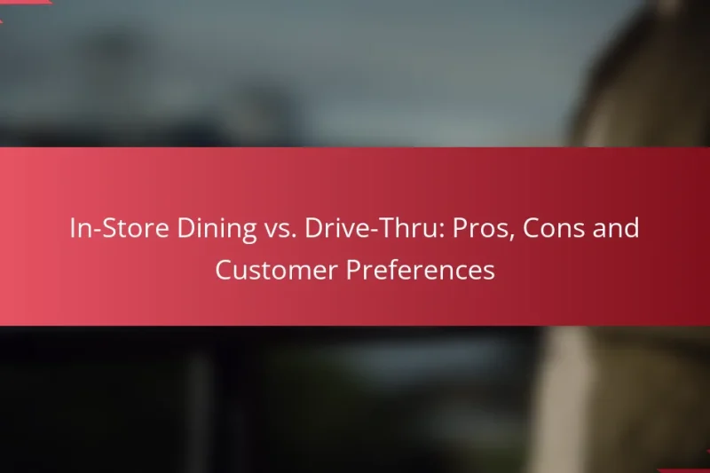 In-Store Dining vs. Drive-Thru: Pros, Cons and Customer Preferences