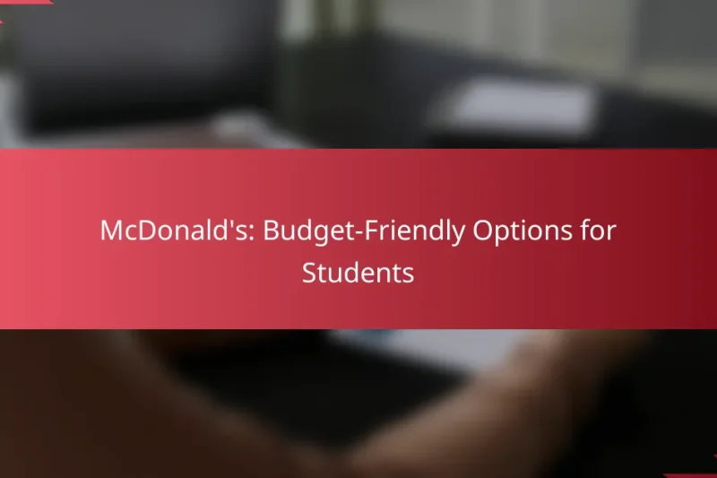 McDonald’s: Budget-Friendly Options for Students