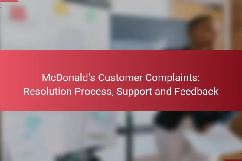 McDonald’s Customer Complaints: Resolution Process, Support and Feedback
