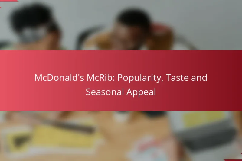 McDonald’s McRib: Popularity, Taste and Seasonal Appeal