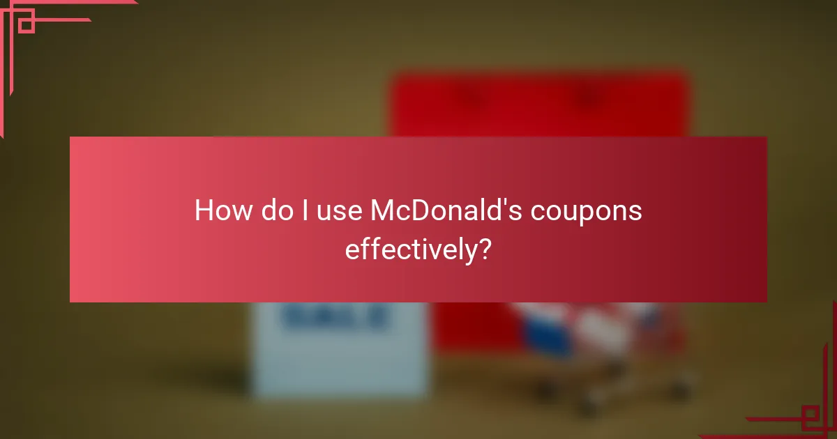 How do I use McDonald's coupons effectively?