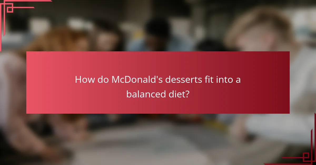 How do McDonald's desserts fit into a balanced diet?