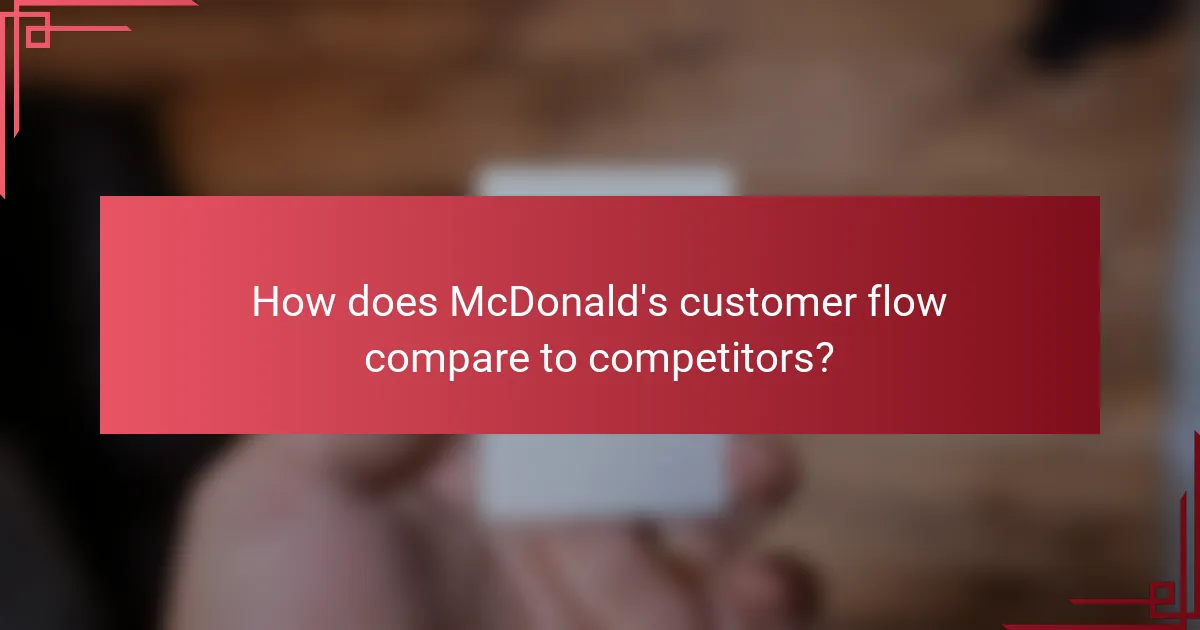 How does McDonald's customer flow compare to competitors?
