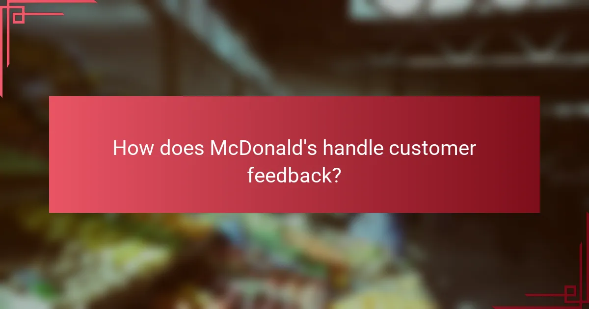 How does McDonald's handle customer feedback?