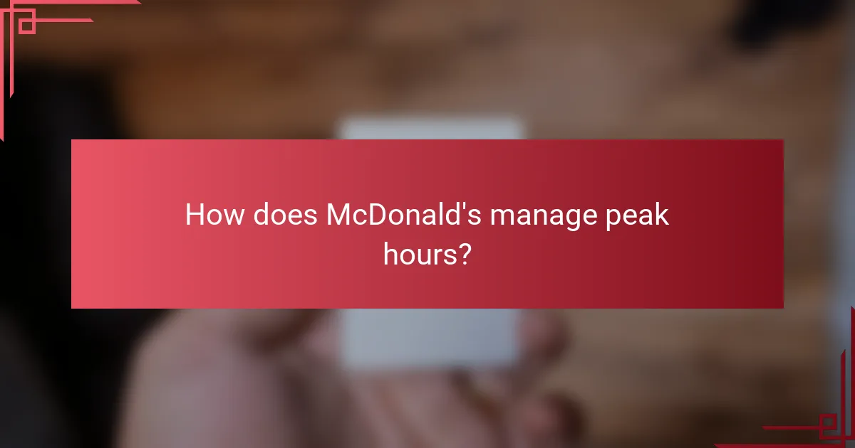 How does McDonald's manage peak hours?