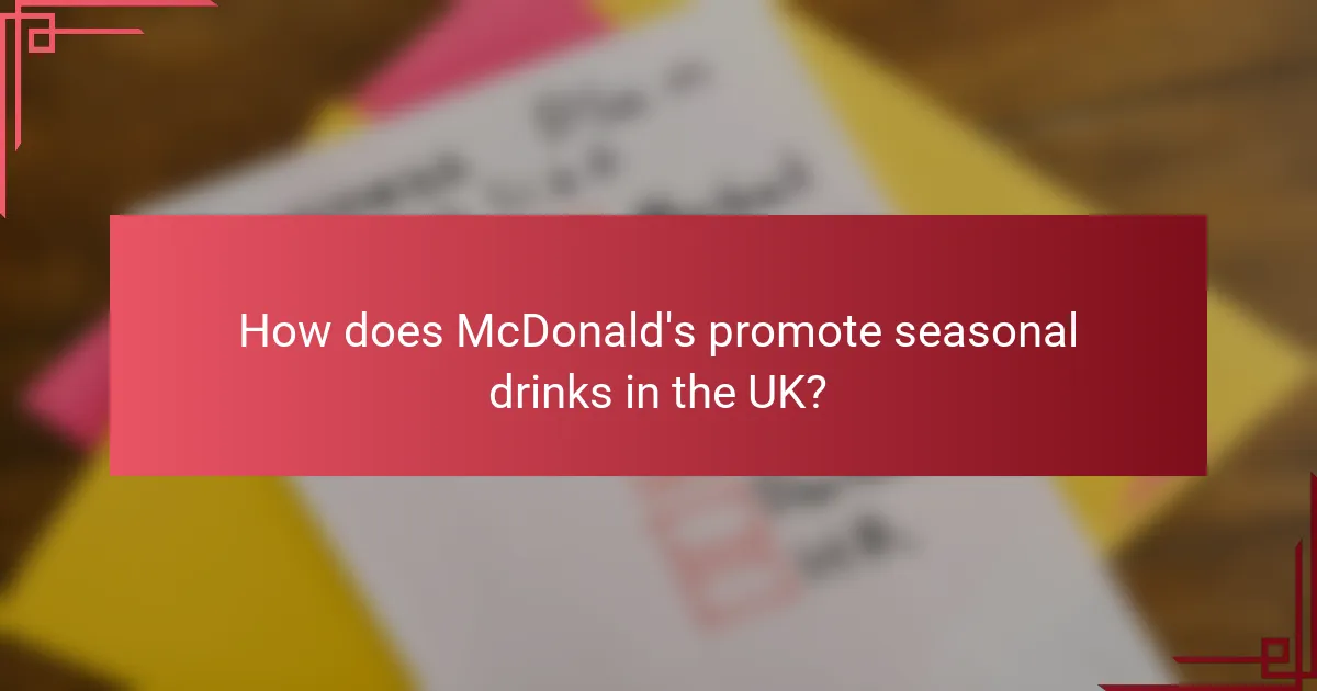 How does McDonald's promote seasonal drinks in the UK?