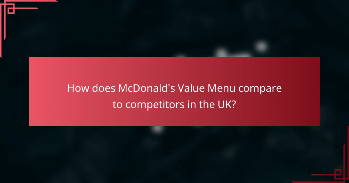 How does McDonald's Value Menu compare to competitors in the UK?