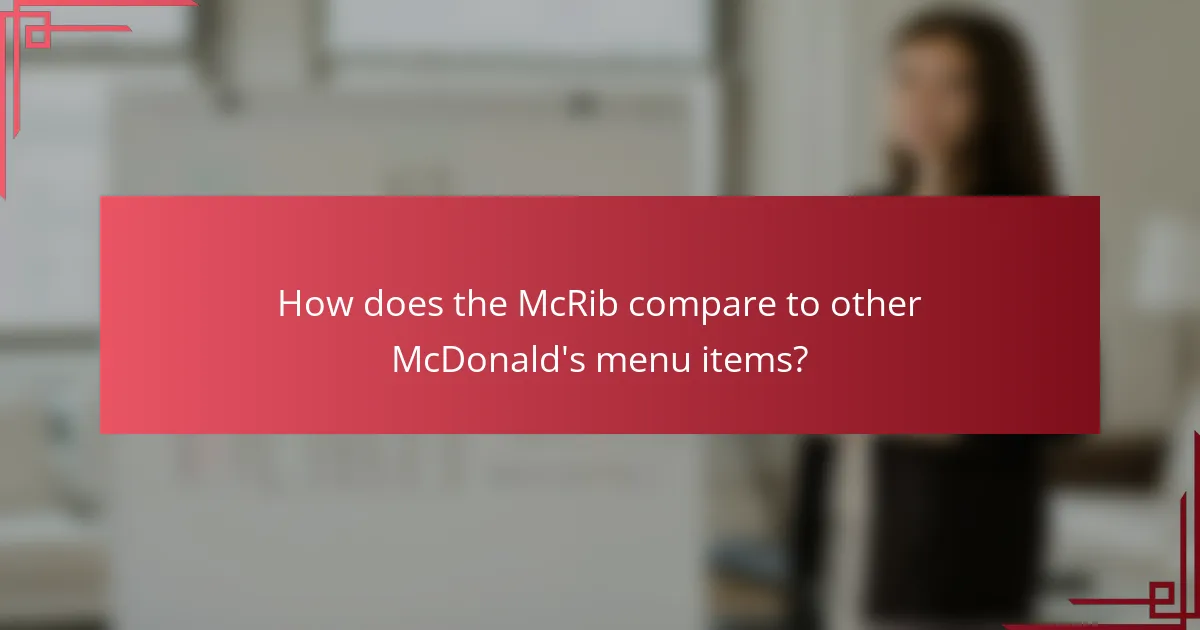 How does the McRib compare to other McDonald's menu items?