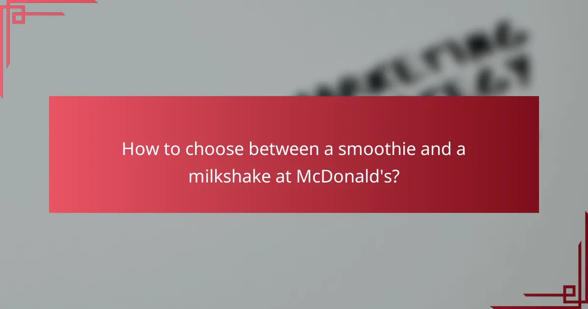 How to choose between a smoothie and a milkshake at McDonald's?