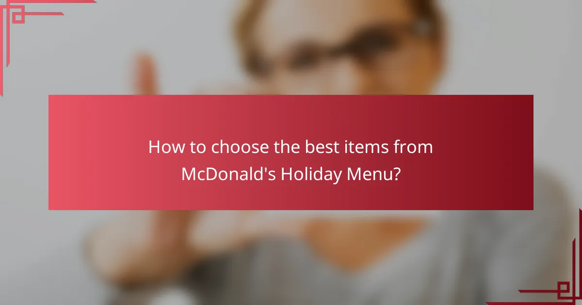 How to choose the best items from McDonald's Holiday Menu?