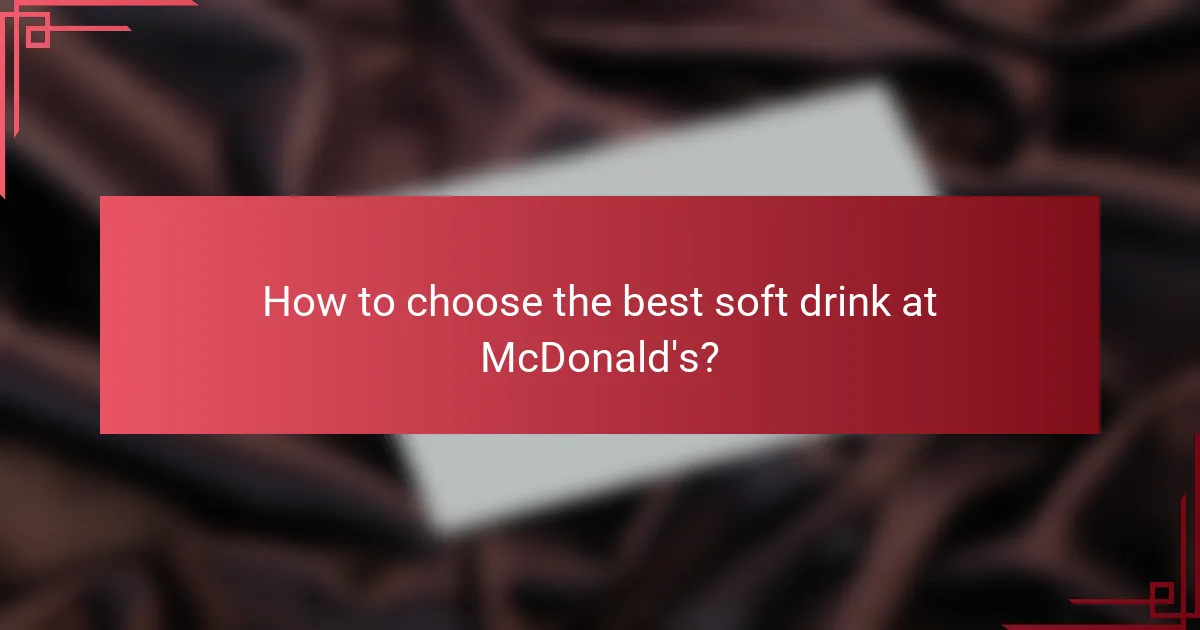 How to choose the best soft drink at McDonald's?