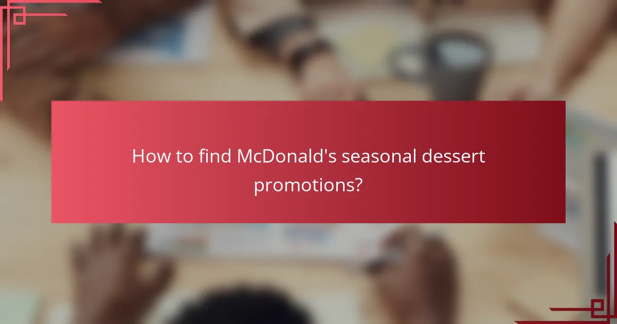 How to find McDonald's seasonal dessert promotions?