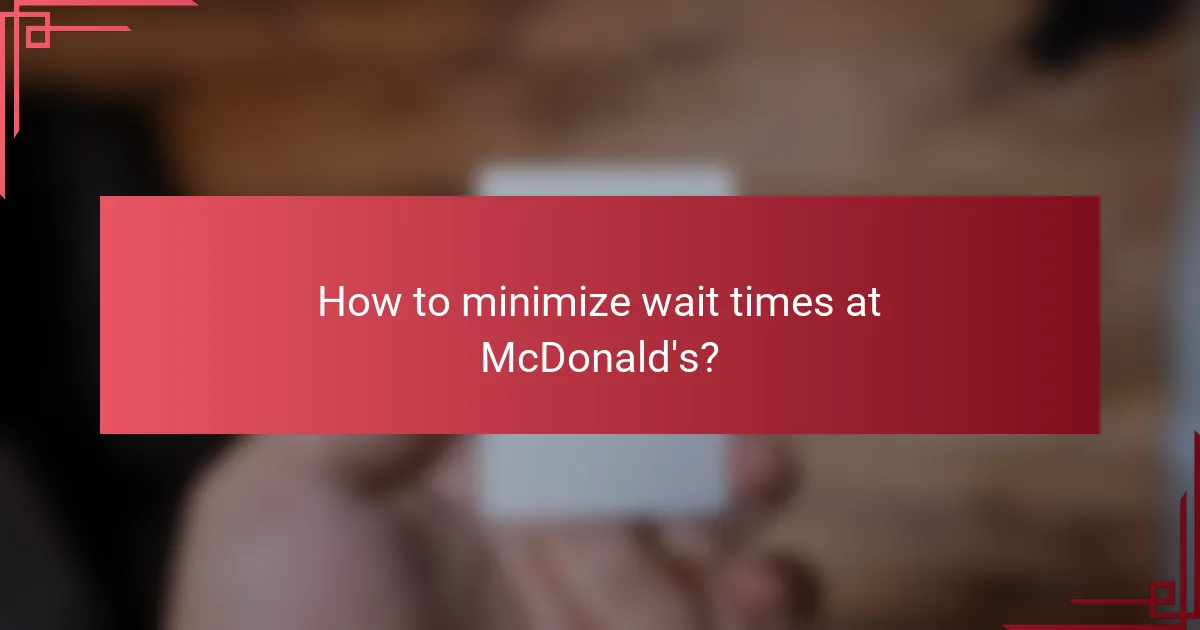 How to minimize wait times at McDonald's?