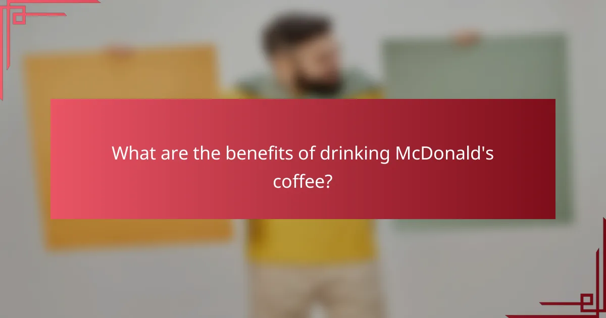 What are the benefits of drinking McDonald's coffee?