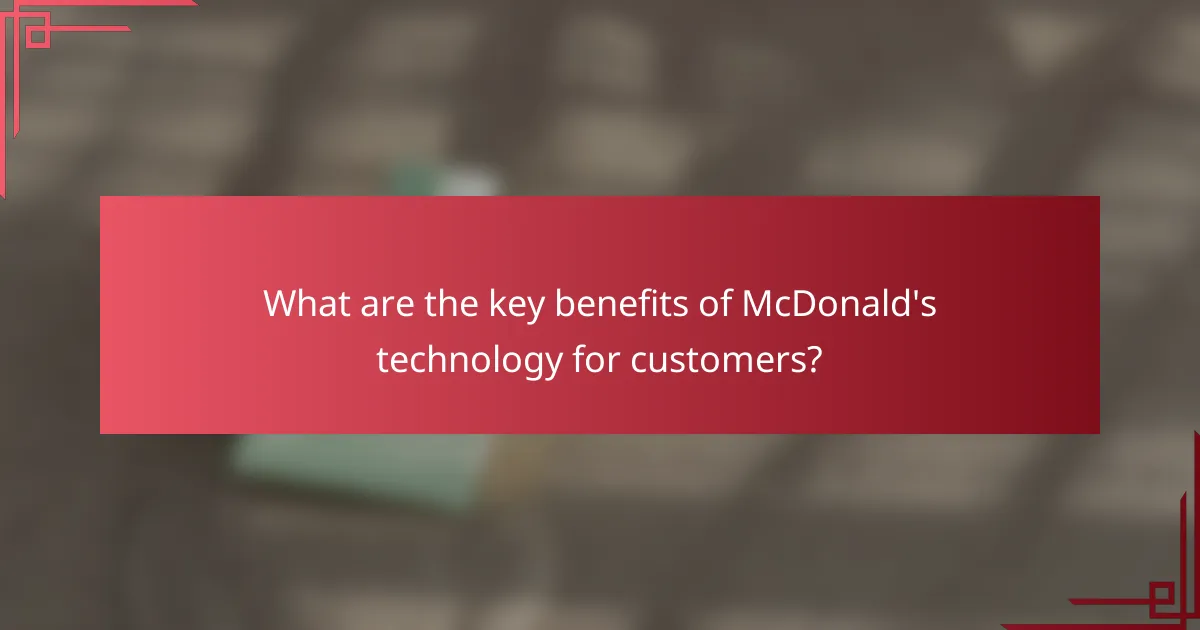 What are the key benefits of McDonald's technology for customers?