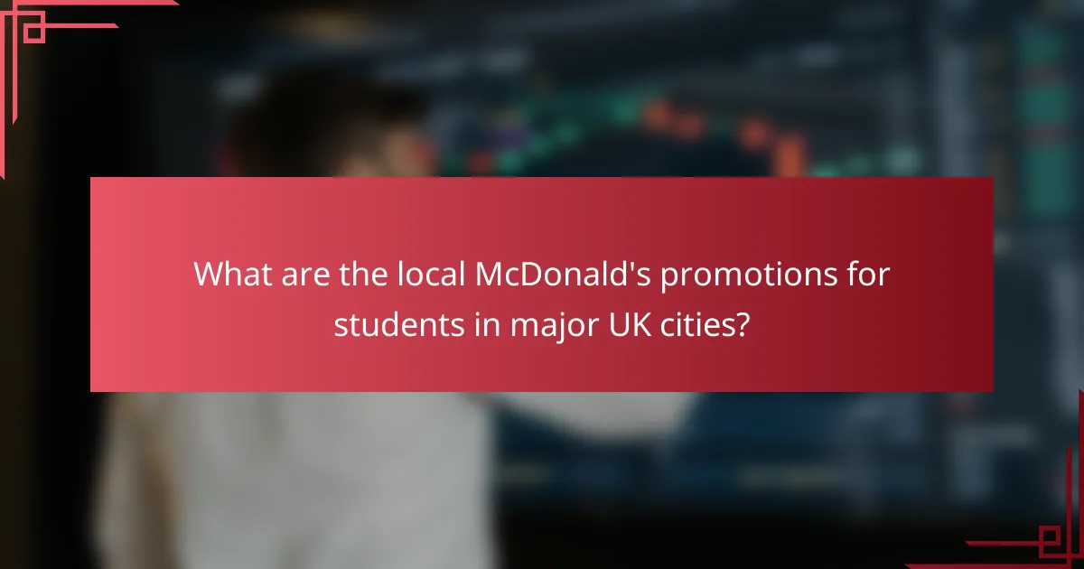 What are the local McDonald's promotions for students in major UK cities?