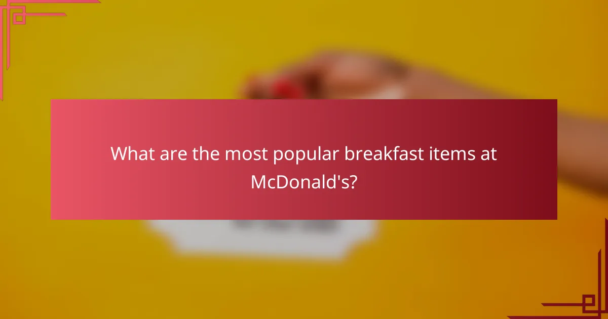 What are the most popular breakfast items at McDonald's?