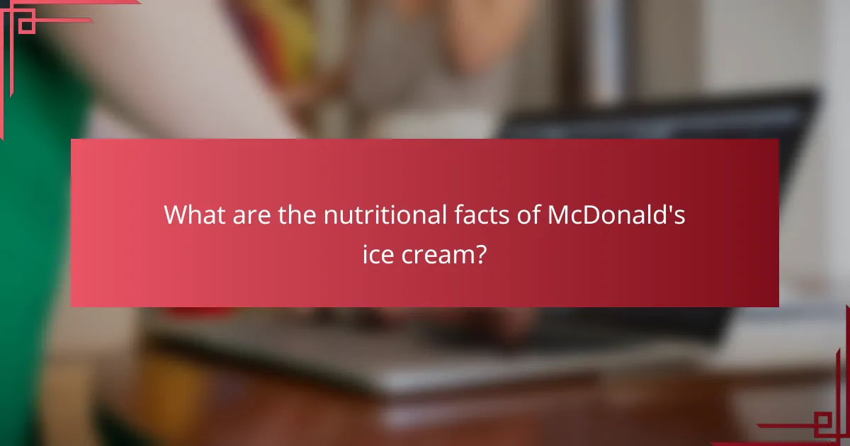 What are the nutritional facts of McDonald's ice cream?