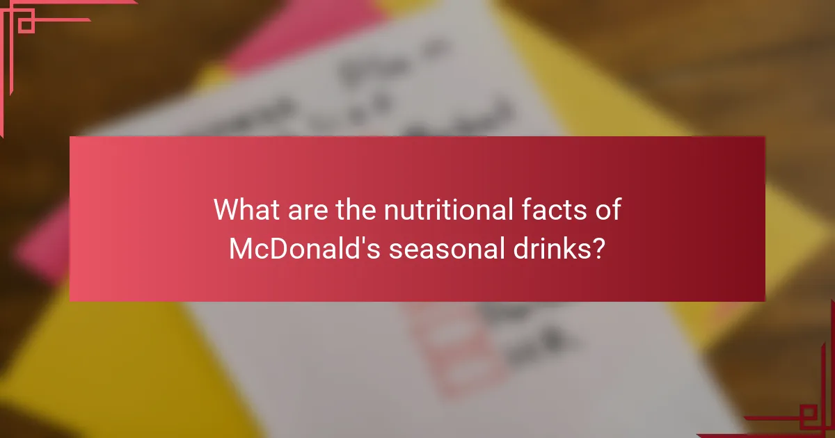 What are the nutritional facts of McDonald's seasonal drinks?