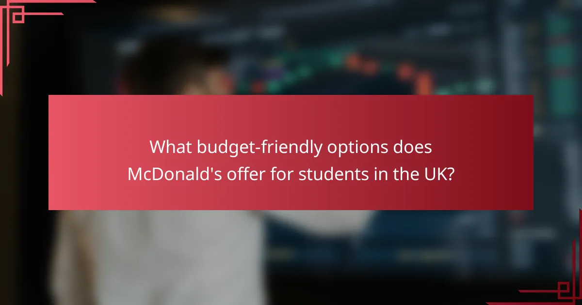 What budget-friendly options does McDonald's offer for students in the UK?