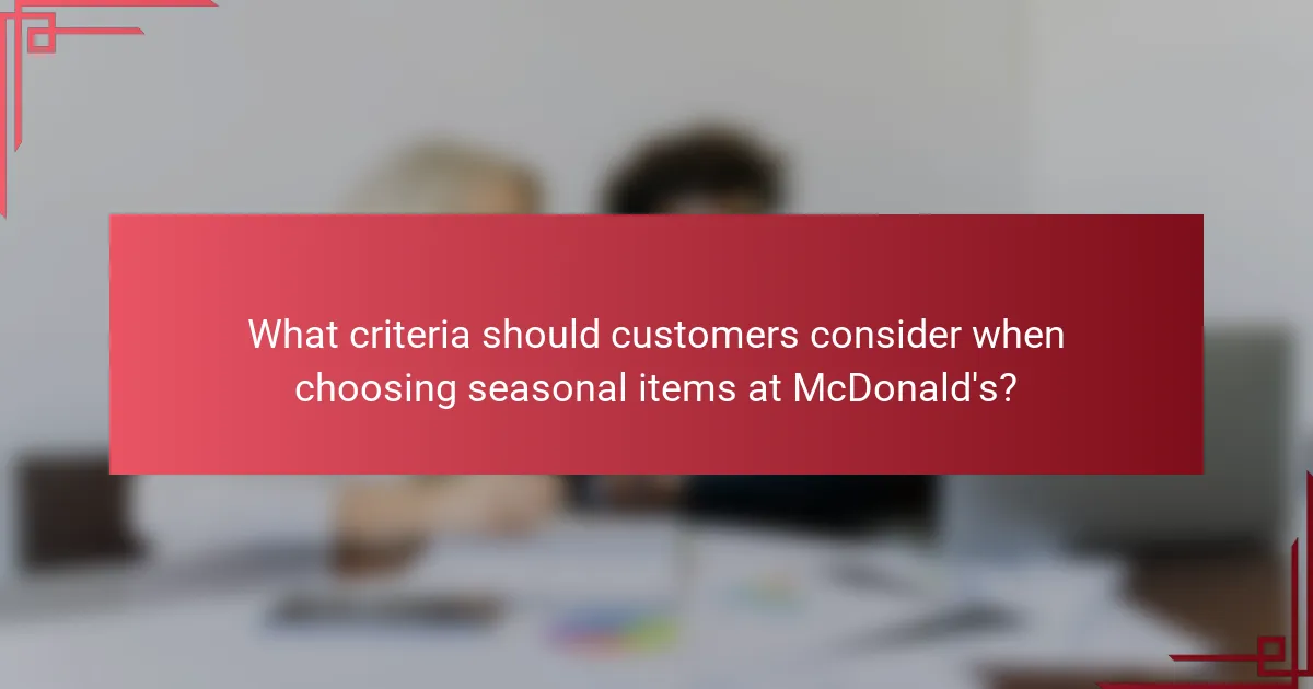 What criteria should customers consider when choosing seasonal items at McDonald's?