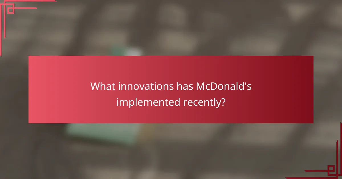 What innovations has McDonald's implemented recently?