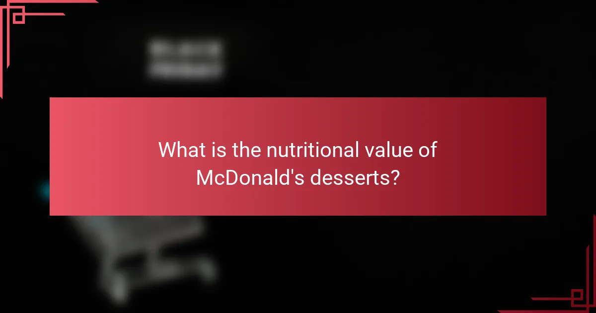 What is the nutritional value of McDonald's desserts?