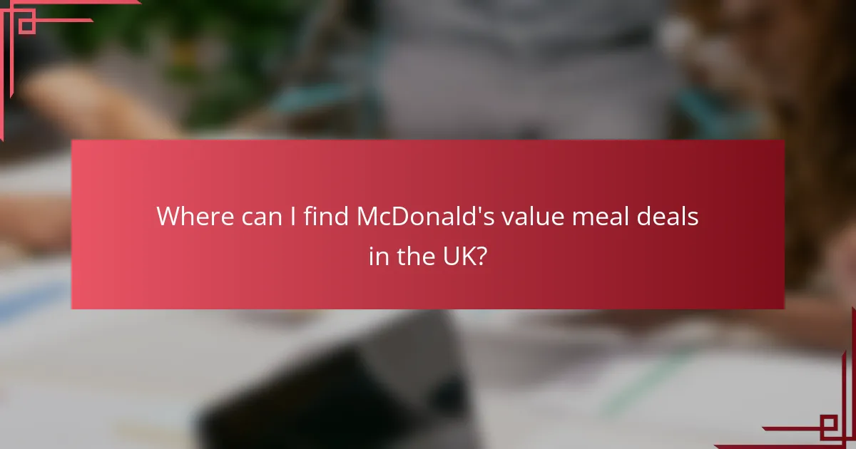 Where can I find McDonald's value meal deals in the UK?