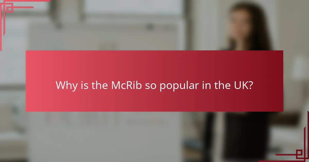 Why is the McRib so popular in the UK?